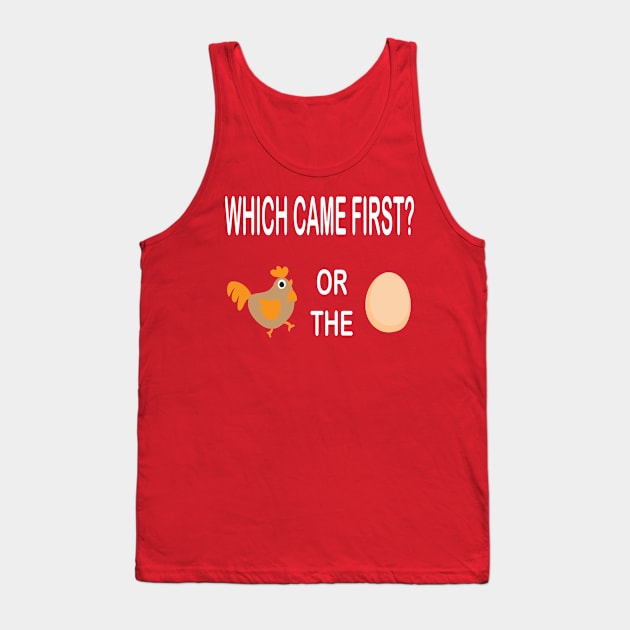 Chicken or the Egg Tank Top by JevLavigne